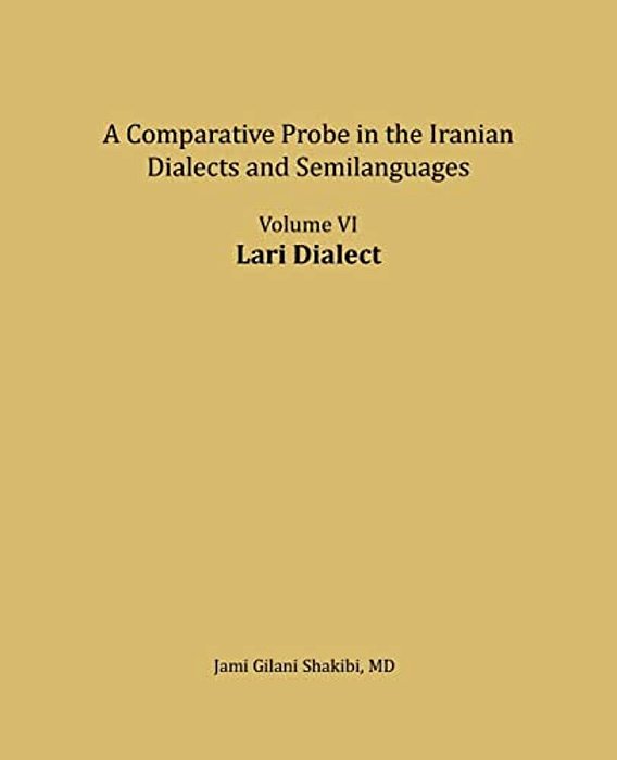 Lari Dialect: A Comparative Probe In The Iranian Dialects And Semi-Languages-..