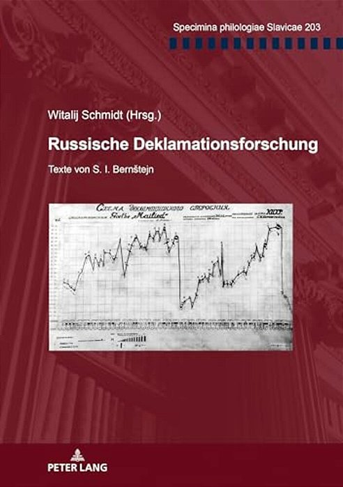 Russische Deklamationsforschung: Texte Von S. I. Bernstejn. Herausgegeben Und Kommentiert Von Witalij Schmidt-..