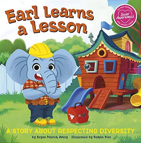 Earl Learns A Lesson: A Story About Respecting Diversity-..