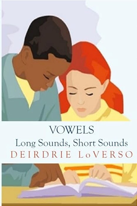 Vowels: Long Sounds, Short Sounds: (Library Edition)-..