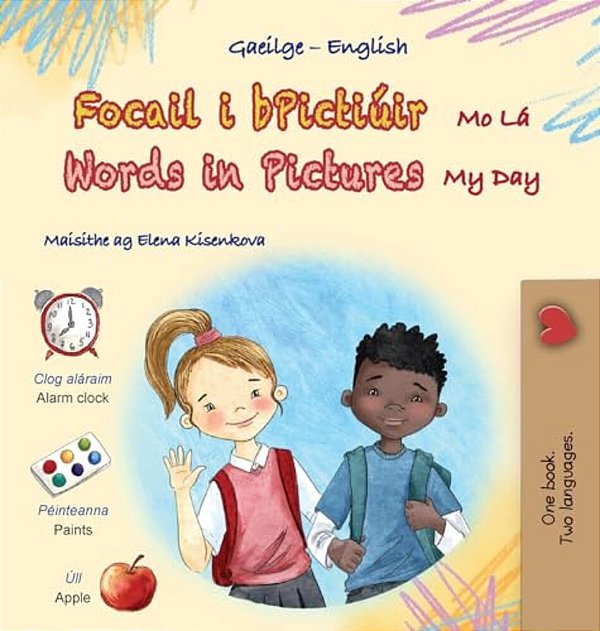 Words In Pictures - My Day (Irish English Bilingual Children's Book)-..