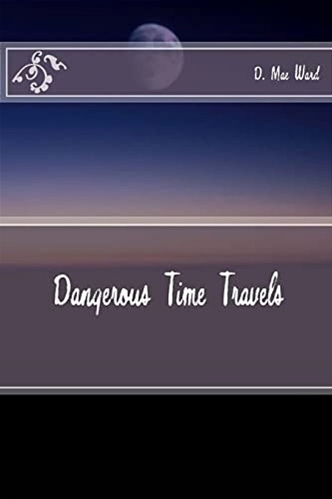 Dangerous Time Travels-..