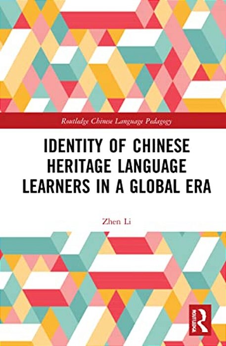 Identity Of Chinese Heritage Language Learners In A Global Era-..