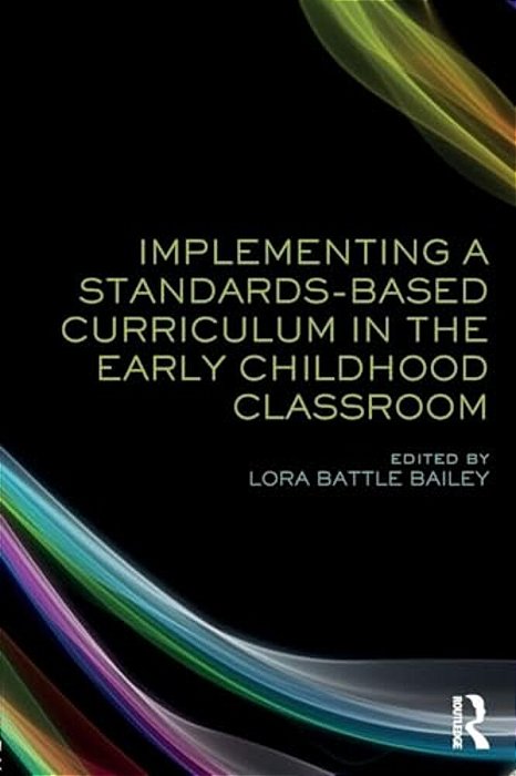 Implementing A Standards-Based Curriculum In The Early Childhood Classroom-..