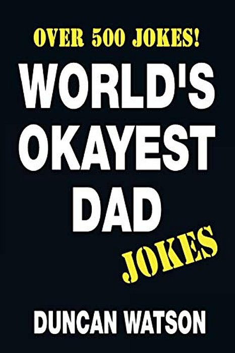 World's Okayest Dad Jokes - Over 500 Jokes!-..