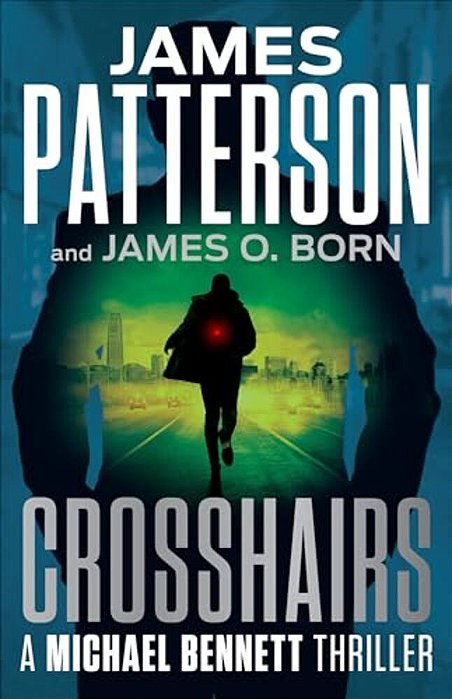 Crosshairs: A Michael Bennett Thriller-..