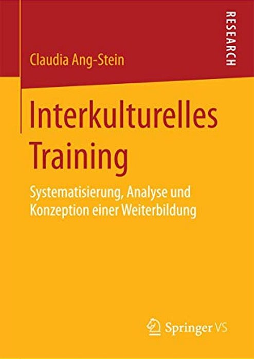Interkulturelles Training: Systematisierung, Analyse Und Konzeption Einer Weiterbildung-..