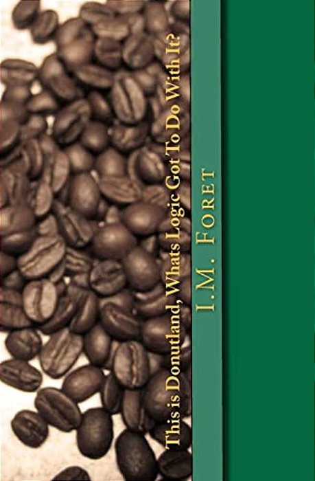 This Is Donutland, What's Logic Got To Do With It?-..