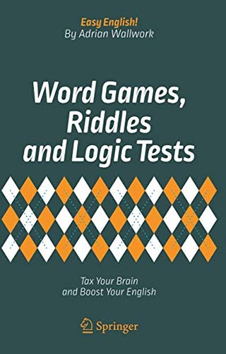 Word Games, Riddles And Logic Tests: Tax Your Brain And Boost Your English-..