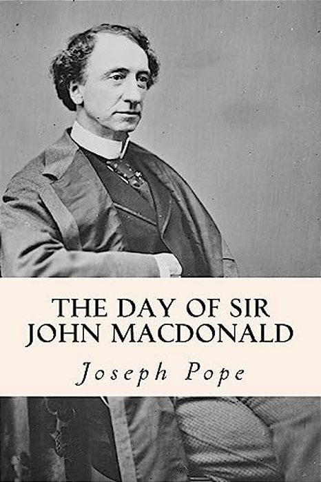 The Day Of Sir John Macdonald-..