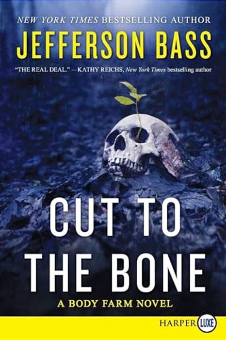 Cut To The Bone: A Body Farm Novel-..