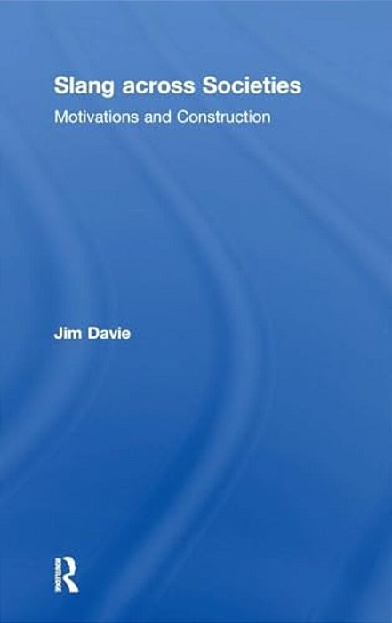 Slang Across Societies: Motivations And Construction-..