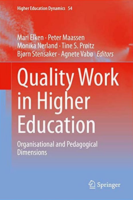 Quality Work In Higher Education: Organisational And Pedagogical Dimensions-..