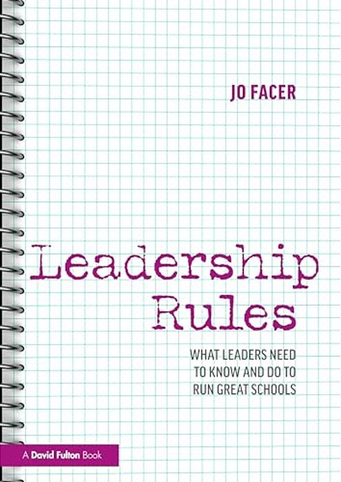 Leadership Rules: What Leaders Need To Know And Do To Run Great Schools-..