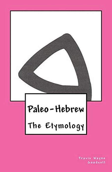 Paleo-Hebrew: The Etymology-..