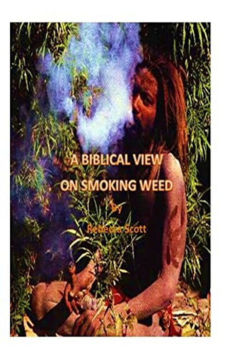 A Biblical View On Smoking Weed-..