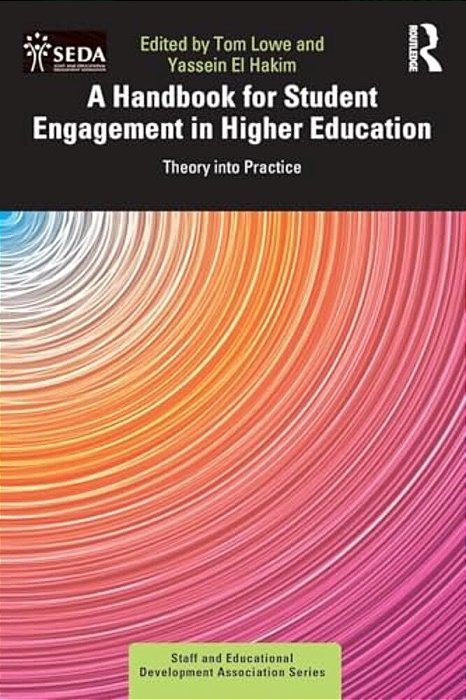A Handbook For Student Engagement In Higher Education: Theory Into Practice-..