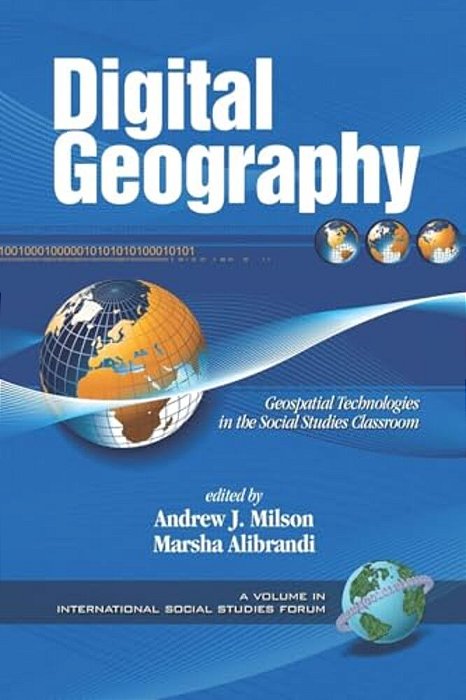 Digital Geography: Geospatial Technologies In The Social Studies Classroom-..