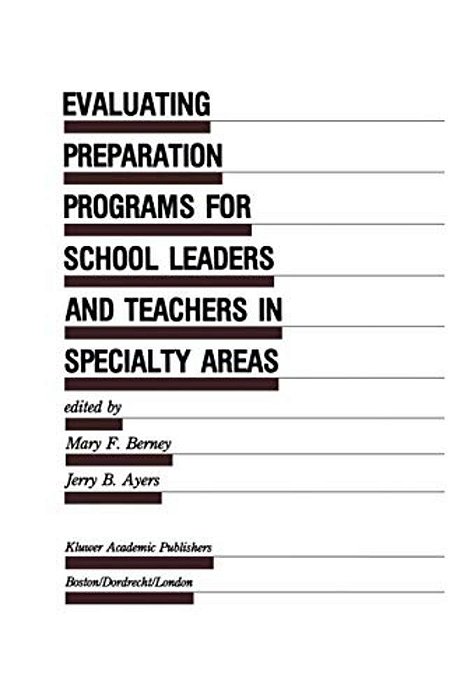 Evaluating Preparation Programs For School Leaders And Teachers In Specialty Areas-..