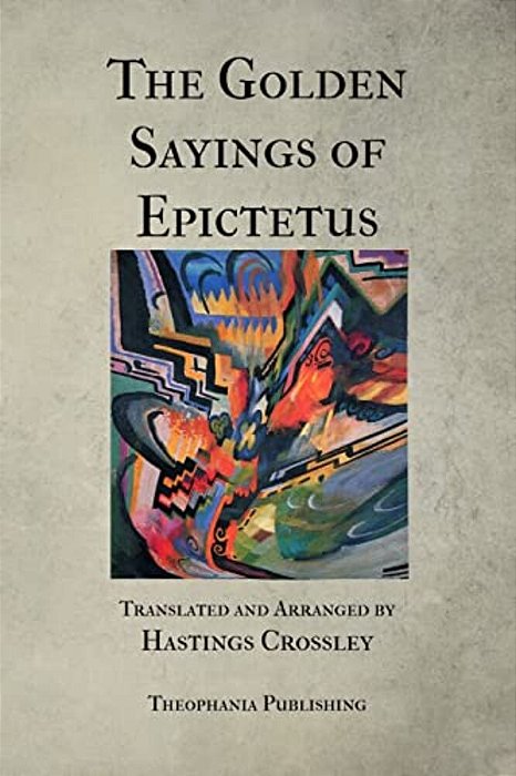 The Golden Sayings Of Epictetus-..