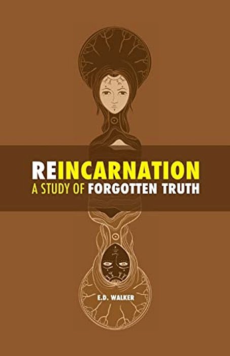 Reincarnation: A Study Of Forgotten Truth-..