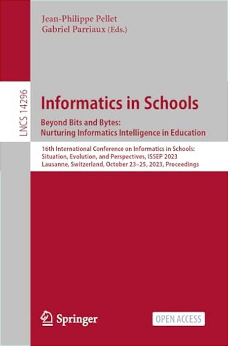 Informatics In Schools. Beyond Bits And Bytes: Nurturing Informatics Intelligence In Education: 16Th International Conference On Informatics In School-..