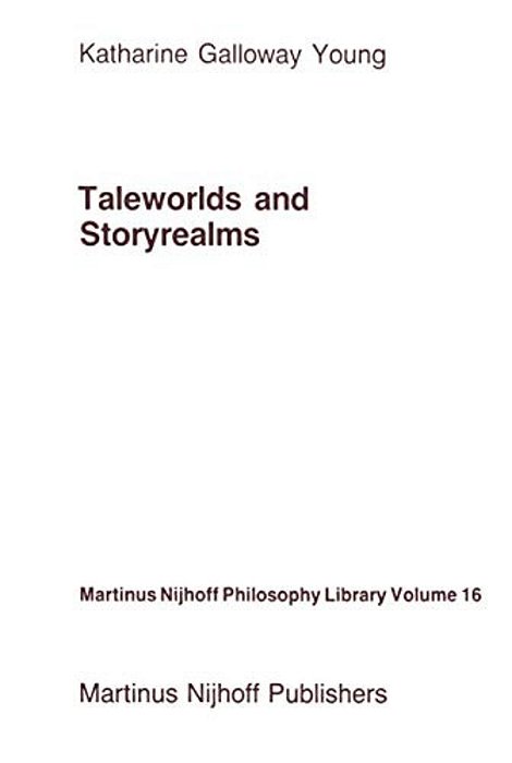 Taleworlds And Storyrealms: The Phenomenology Of Narrative-..