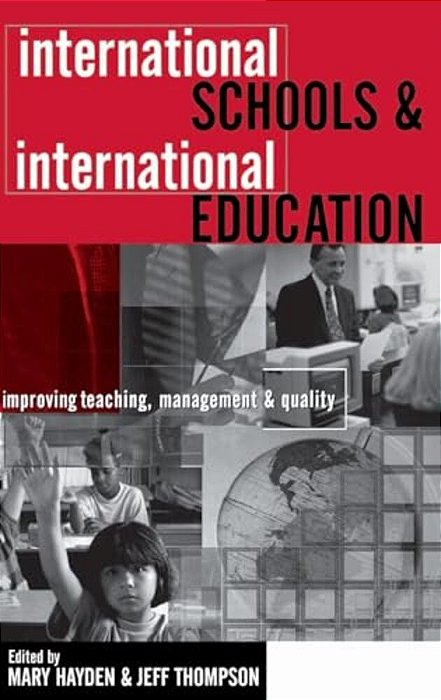 International Schools And International Education: Improving Teaching, Management And Quality-..