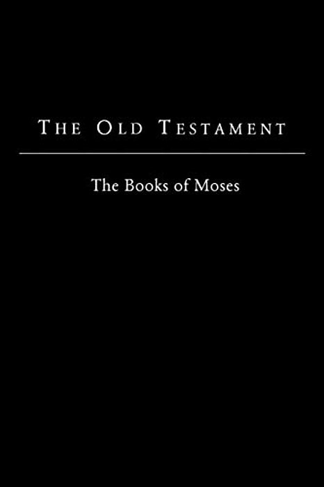 The Old Testament - King James Version: The Books Of Moses-..