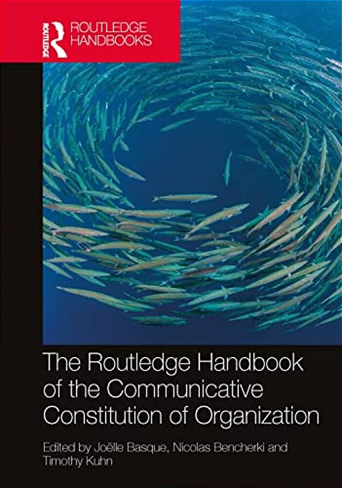 The Routledge Handbook Of The Communicative Constitution Of Organization-..