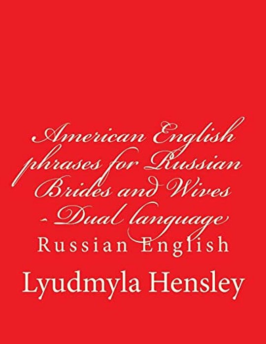 American English Phrases For Russian Brides And Wives - Dual Language Russian English: First Aid Vocabulary In English-..