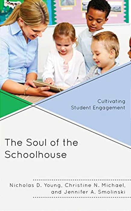 Soul Of The Schoolhouse: Cultivating Student Engagement-..
