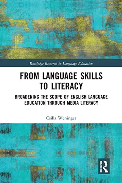 From Language Skills To Literacy: Broadening The Scope Of English Language Education Through Media Literacy-..