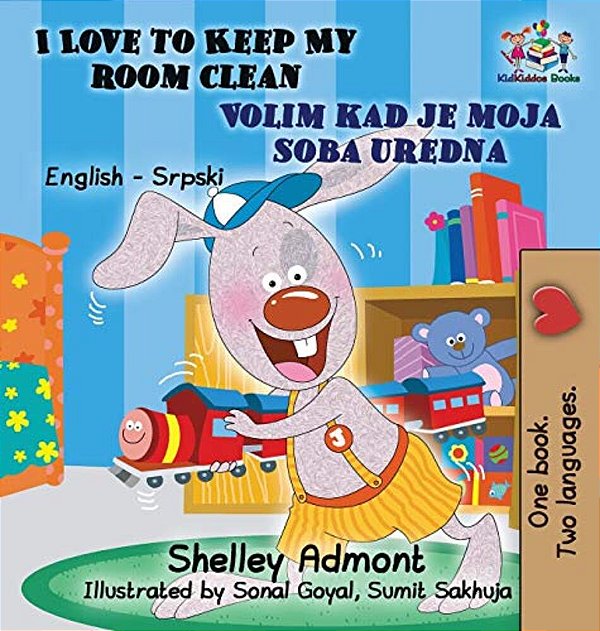 I Love To Keep My Room Clean (English Serbian Children's Book): Bilingual Serbian Book For Kids-..