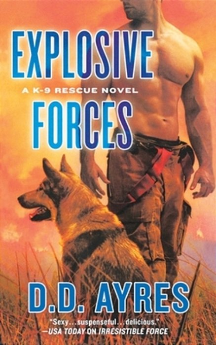 Explosive Forces: A K-9 Rescue Novel-..