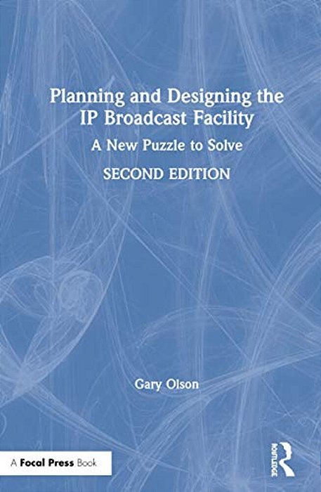Planning And Designing The Ip Broadcast Facility: A New Puzzle To Solve-..