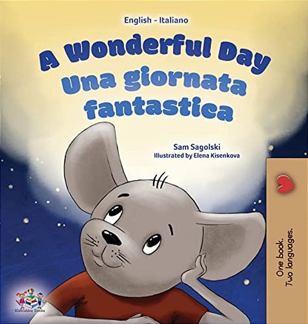 A Wonderful Day (English Italian Bilingual Book For Kids)-..