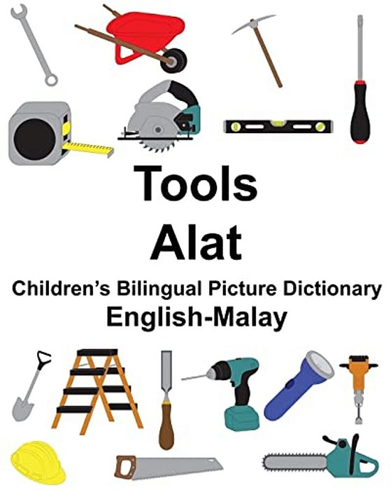 English-Malay Tools/Alat Children's Bilingual Picture Dictionary-..