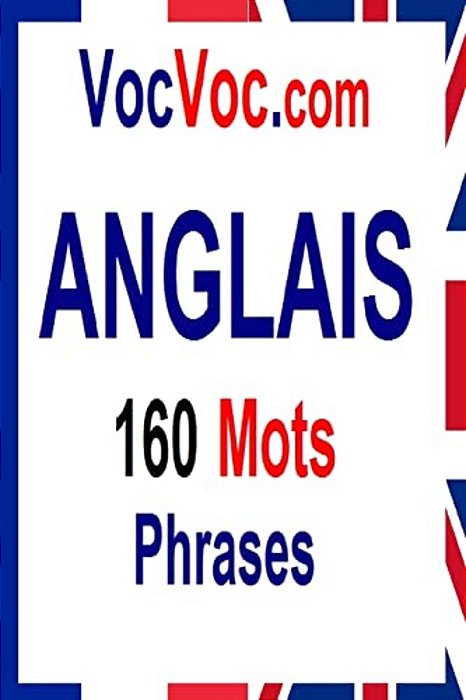 Vocvoc. Com Anglais: 160 Mots Phrases-..