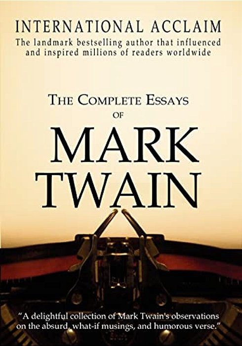 The Complete Essays Of Mark Twain-..