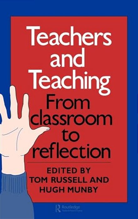 Teachers And Teaching: From Classroom To Reflection-..