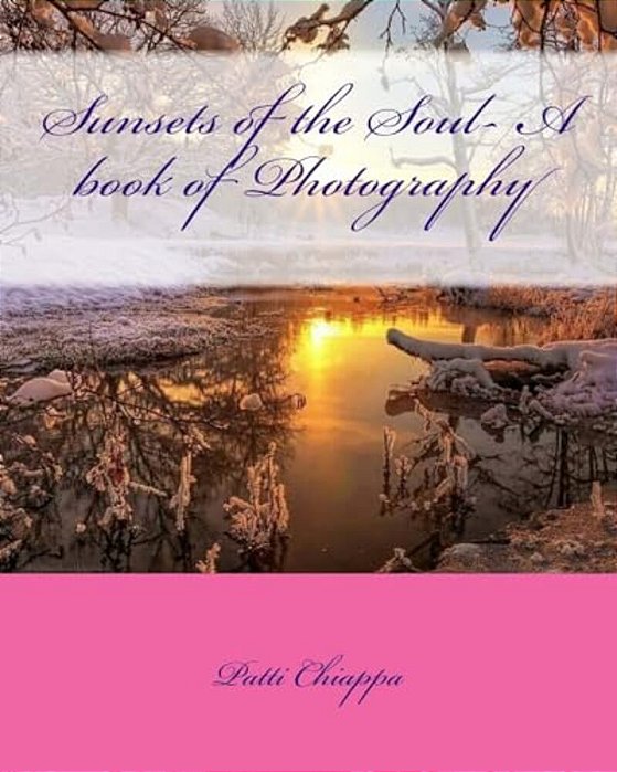 Sunsets Of The Soul- A Book Of Photography-..