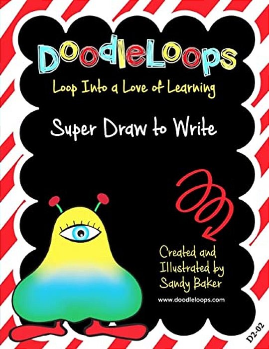 Doodleloops Super Draw To Write: Loop Into A Love Of Learning (Book 2)-..