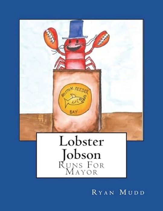 Lobster Jobson Runs For Mayor-..