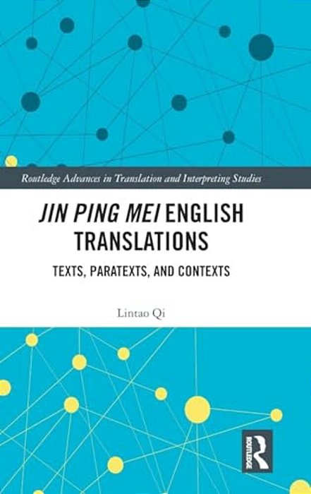 Jin Ping Mei English Translations: Texts, Paratexts And Contexts-..