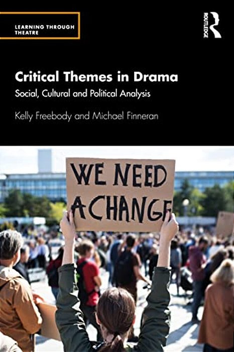 Critical Themes In Drama: Social, Cultural And Political Analysis-..