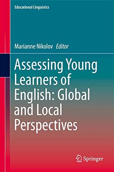 Assessing Young Learners Of English: Global And Local Perspectives-..