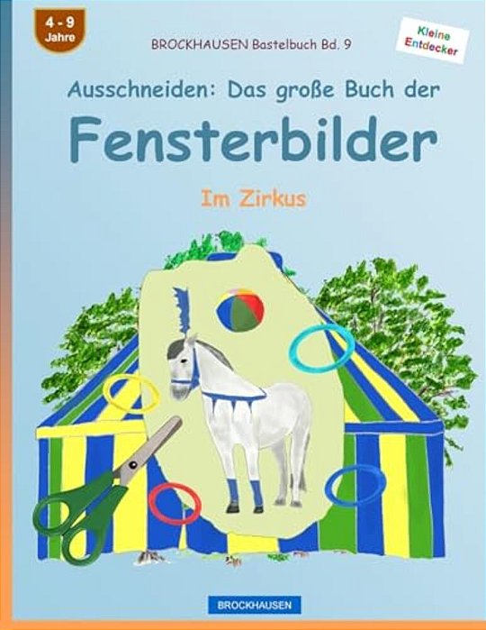 Brockhausen Bastelbuch Bd. 9 - Ausschneiden: Das Große Buch Der Fensterbilder: Im Zirkus-..