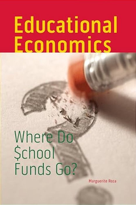 Educational Economics: Where Do School Funds Go?-..
