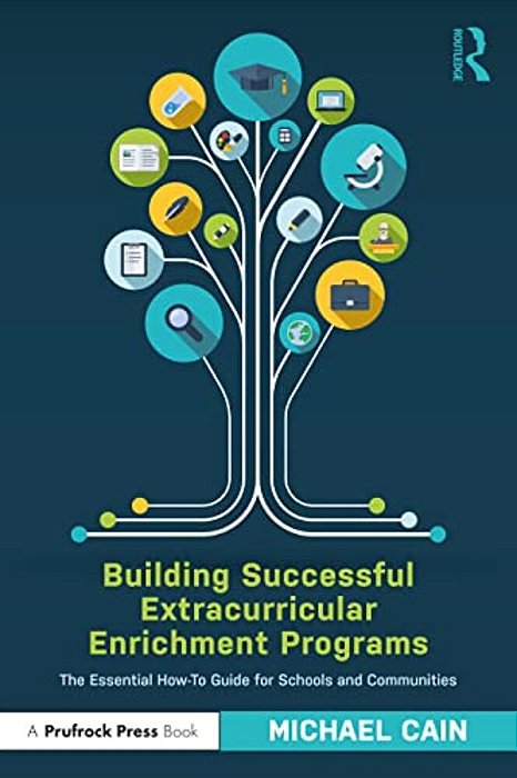 Building Successful Extracurricular Enrichment Programs: The Essential How-To Guide For Schools And Communities-..